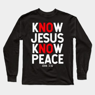 Know Jesus Know Peace Long Sleeve T-Shirt